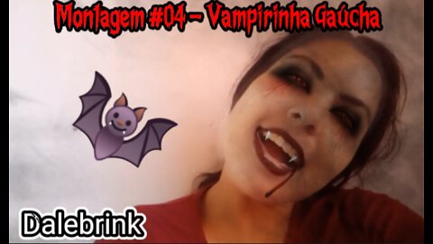 Montagem #04 - Vampirinha Gaúcha