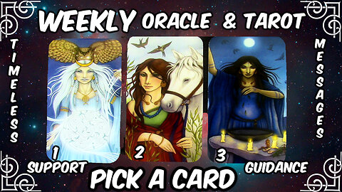 Weekly Tarot & Oracle Reading ✨ Pick A Card👌Guidance & Support😊 Timeless Messages