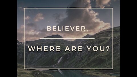 Believer, Where Are You?