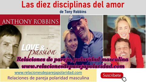 Las diez disciplinas del amor del maestro Anthony Robbins (resumen de su seminario)