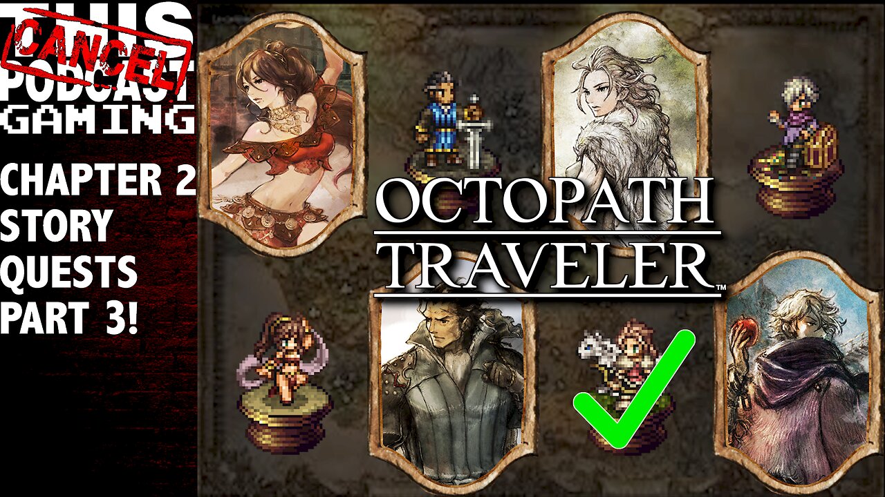 Octopath Traveler - Chapter 2 Story Quests, Part 3! I Promise to Stay Awake This Time!