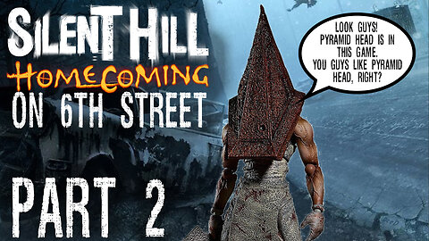 Silent Hill Homecoming on 6th Street Part 2