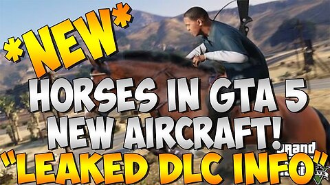 GTA 5 DLC - Horses & New Aircraft! - Possible DLC! "GTA 5 DLC" [GTA 5]