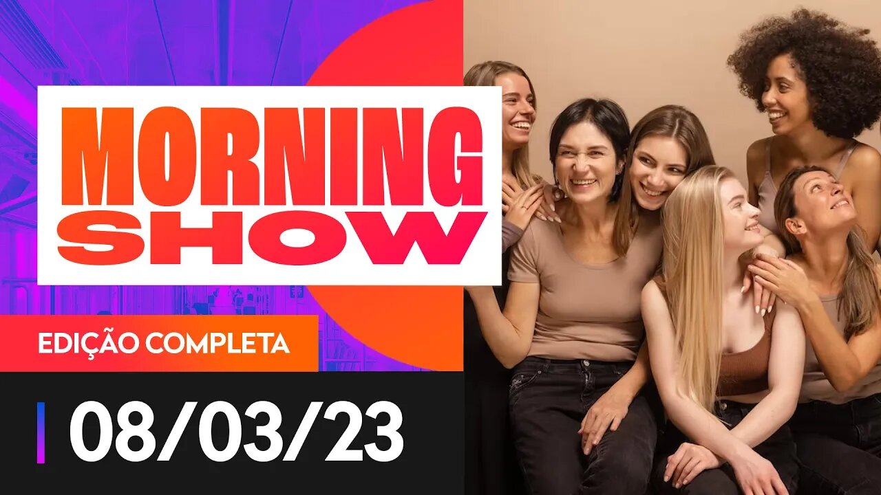 DIA DAS MULHERES - MORNING SHOW - 08/03/23