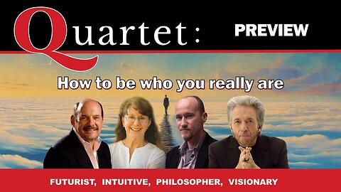 Quartet Preview - How To Be Who You Really Are