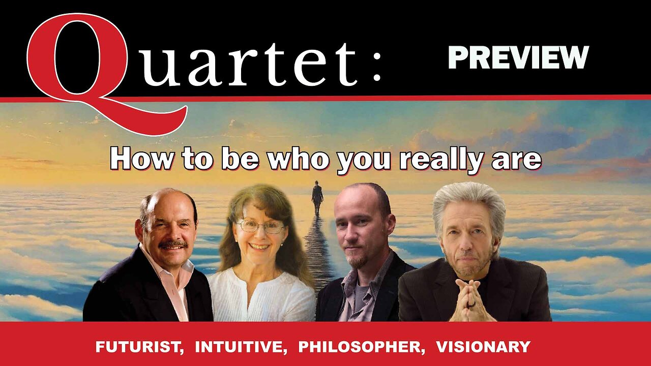 Quartet Preview - How To Be Who You Really Are