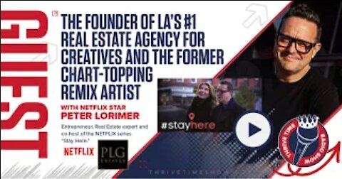 Netflix Star of Stay Here Peter Lorimer | The Founder of LA’s #1 Real Estate Agency | BusinessCoach