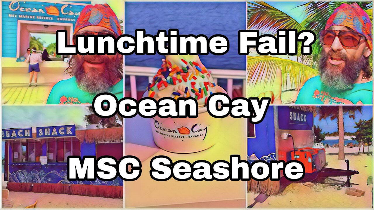 Ocean Key Lunch Fail? | MSC Seashore