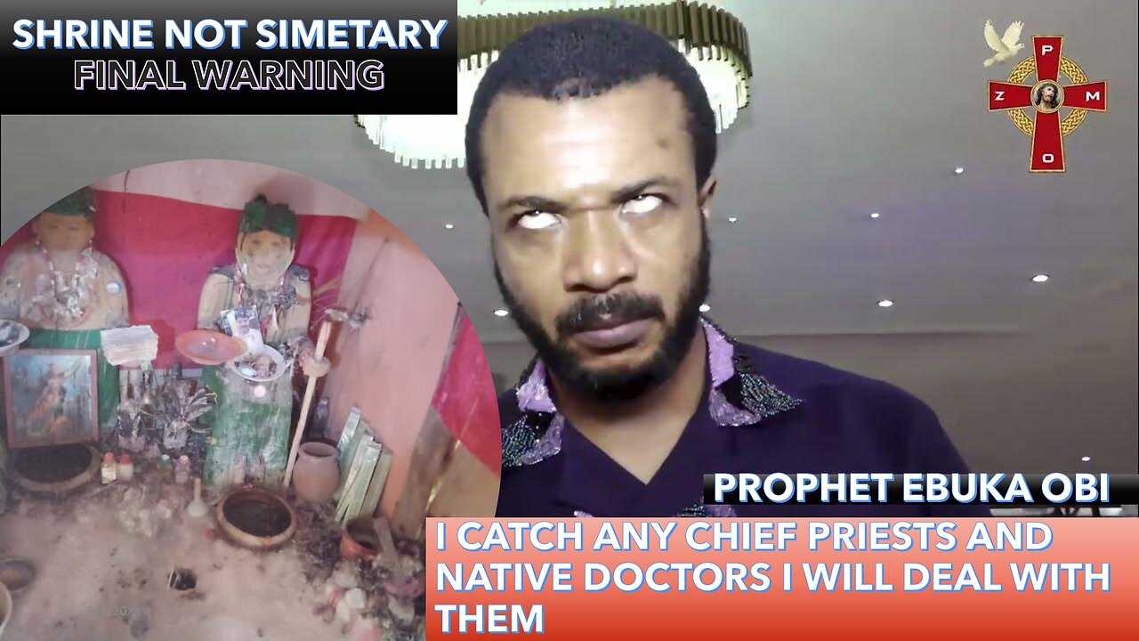 FINAL WARNING TO CHIEF PRIESTS & NATIVE DOCTORS IN IGBO LAND BY PROPHET EBUKA OBI