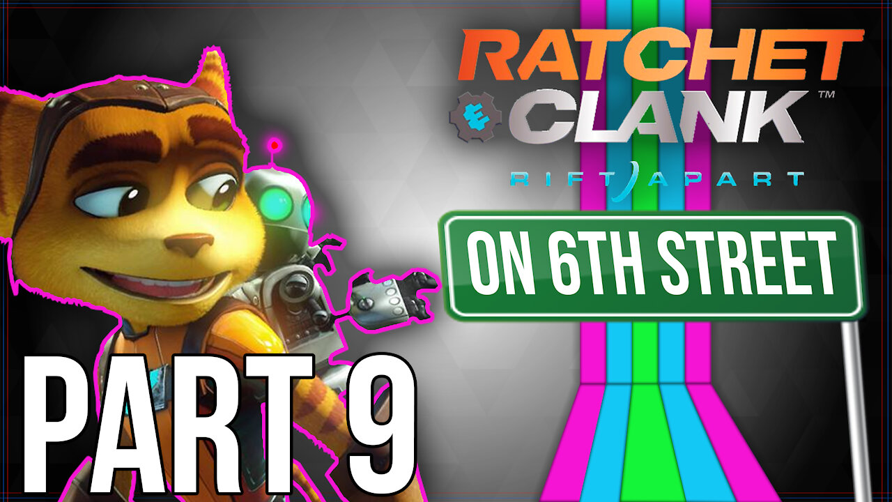 Ratchet and Clank Rift Apart on 6th Street Part 9