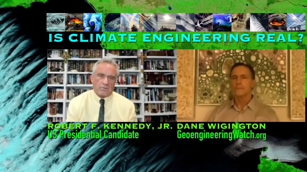 Is Climate Engineering Real? US Presidential Candidate Robert F. Kennedy, Jr. and Dane Wigington