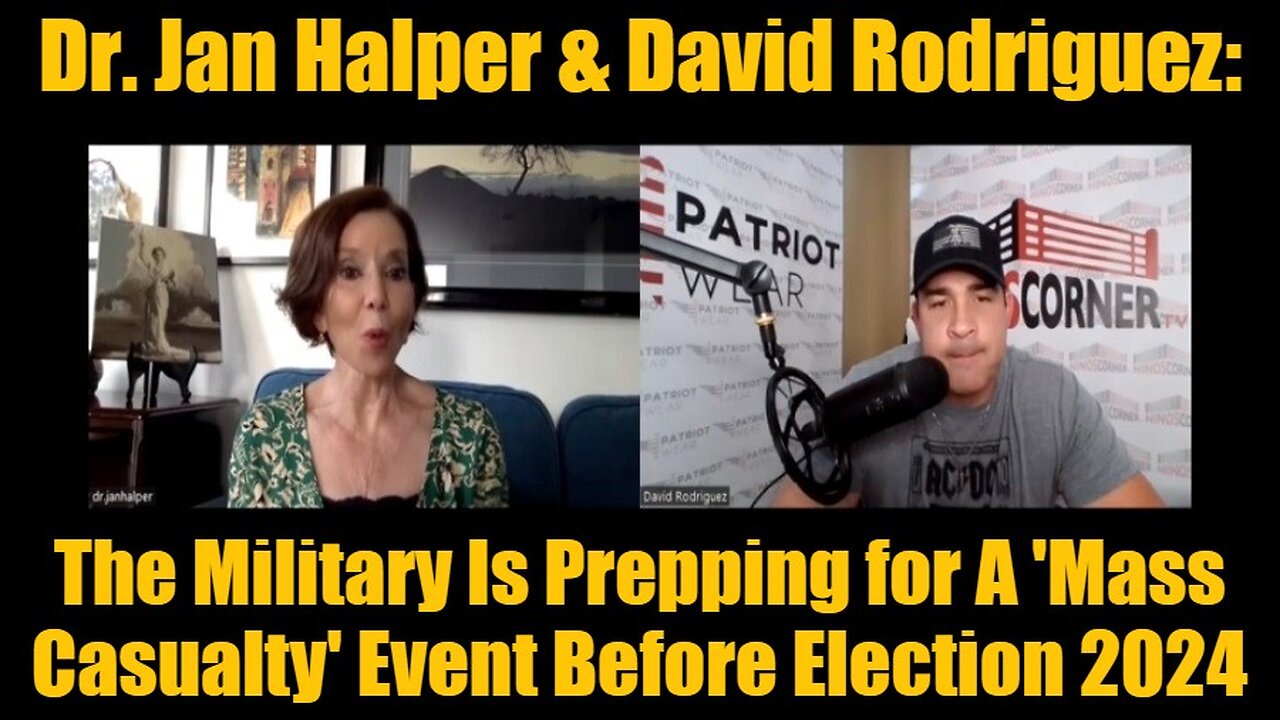 Dr. Jan Halper-Hayes & David Nino Rodriguez: The Military Is Preparing A 'Mass Casualty' Event Before 2024 Election!