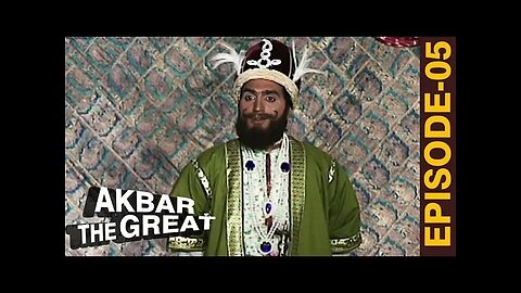 Akbar The Great - Ep 05 - अकबर एक महान - The Mughal Empire