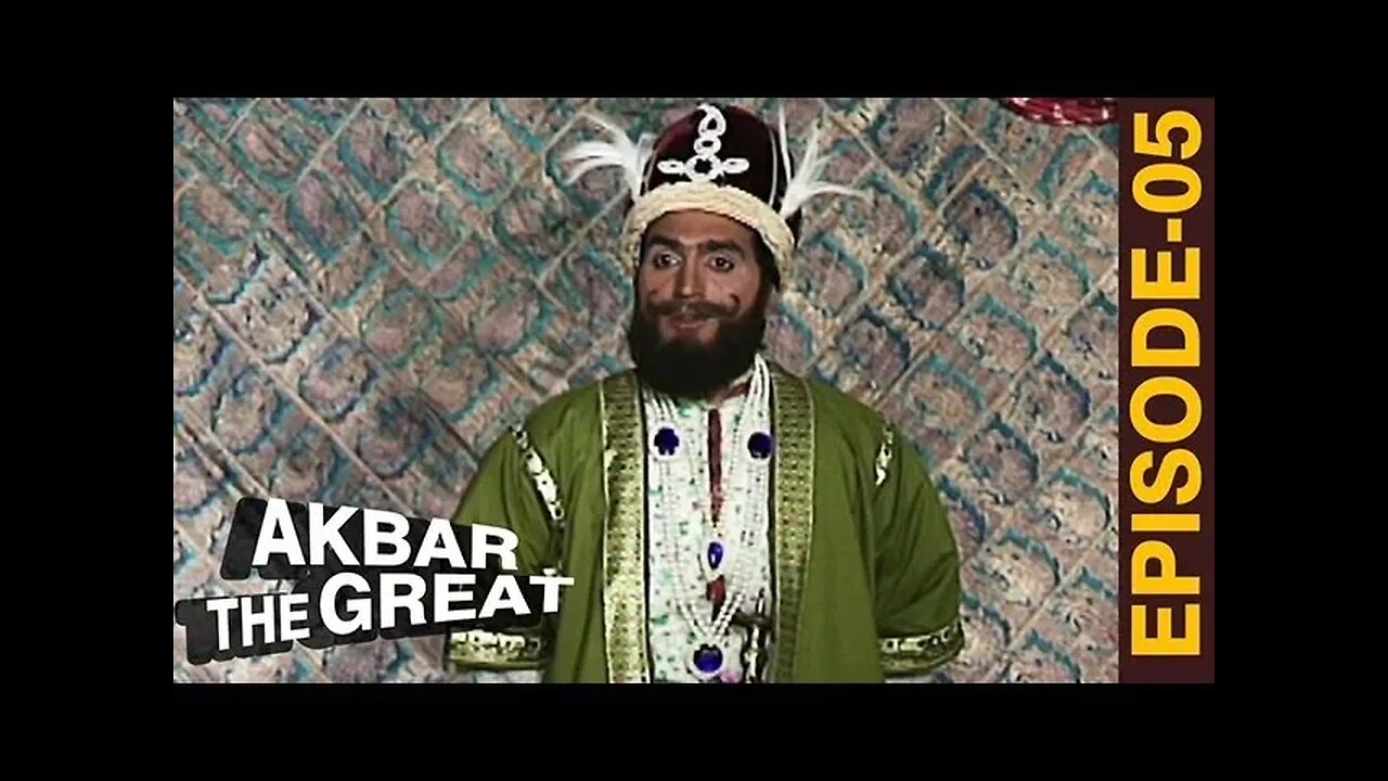 Akbar The Great - Ep 05 - अकबर एक महान - The Mughal Empire