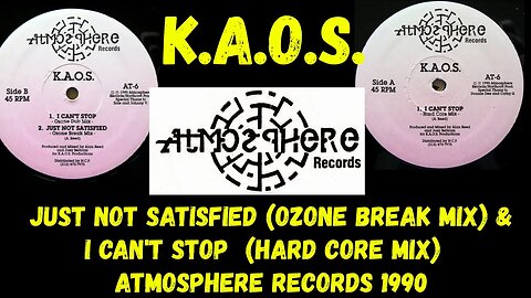 K.A.O.S - I'm not satisfied & I Can't Stop (B2B) 1990 Breakbeat, Techno