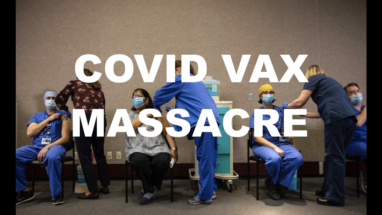 MUST SEE!!! COVID VAX MASSACRE