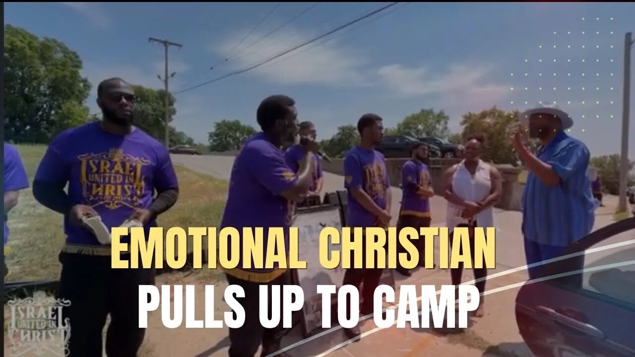 Emotional Christian Pulls Up To Camp