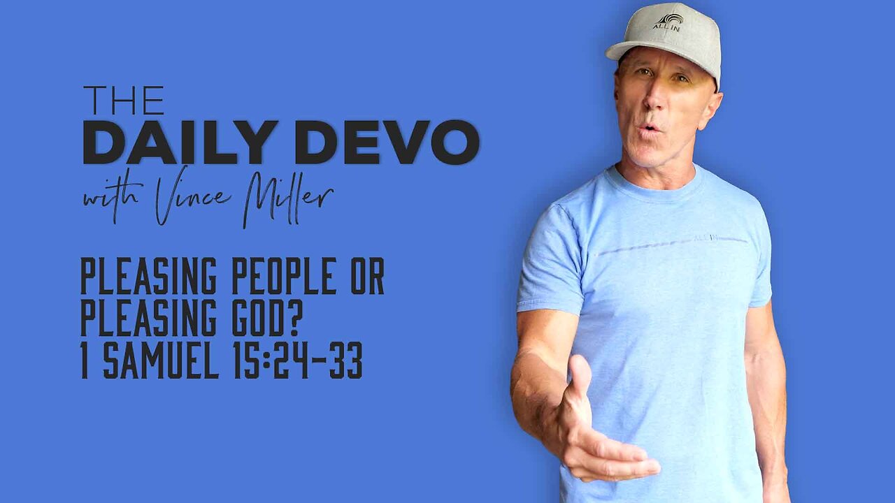 Pleasing People or Pleasing God | 1 Samuel 15:24-33