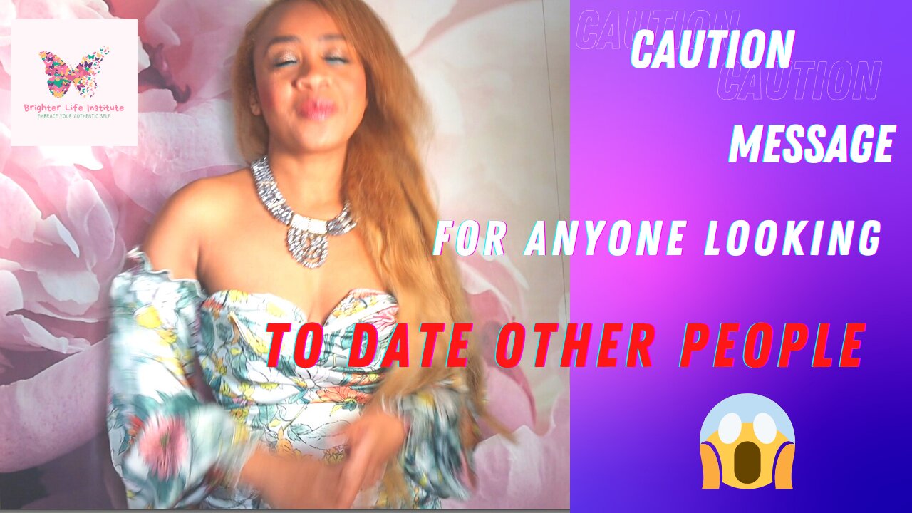 Caution message for anyone looking to date other people