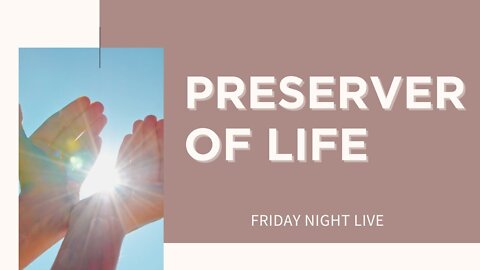 PRESERVER OF LIFE