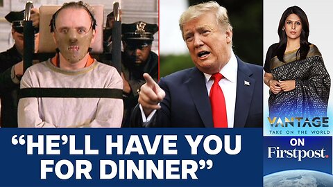 Trump is Obsessed with Serial Killer Hannibal Lecter | Vantage with Palki Sharma