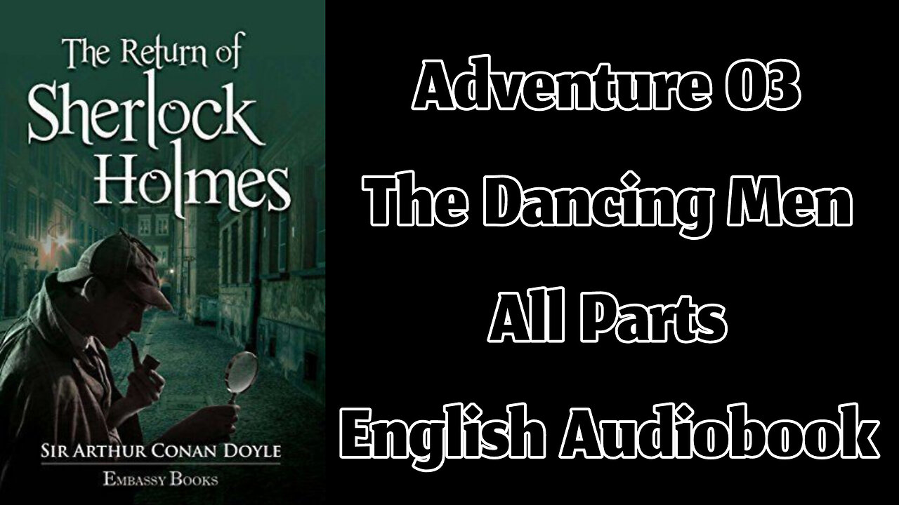 Adventure 03 - The Dancing Men by Sir Arthur Conan Doyle || English Audiobook