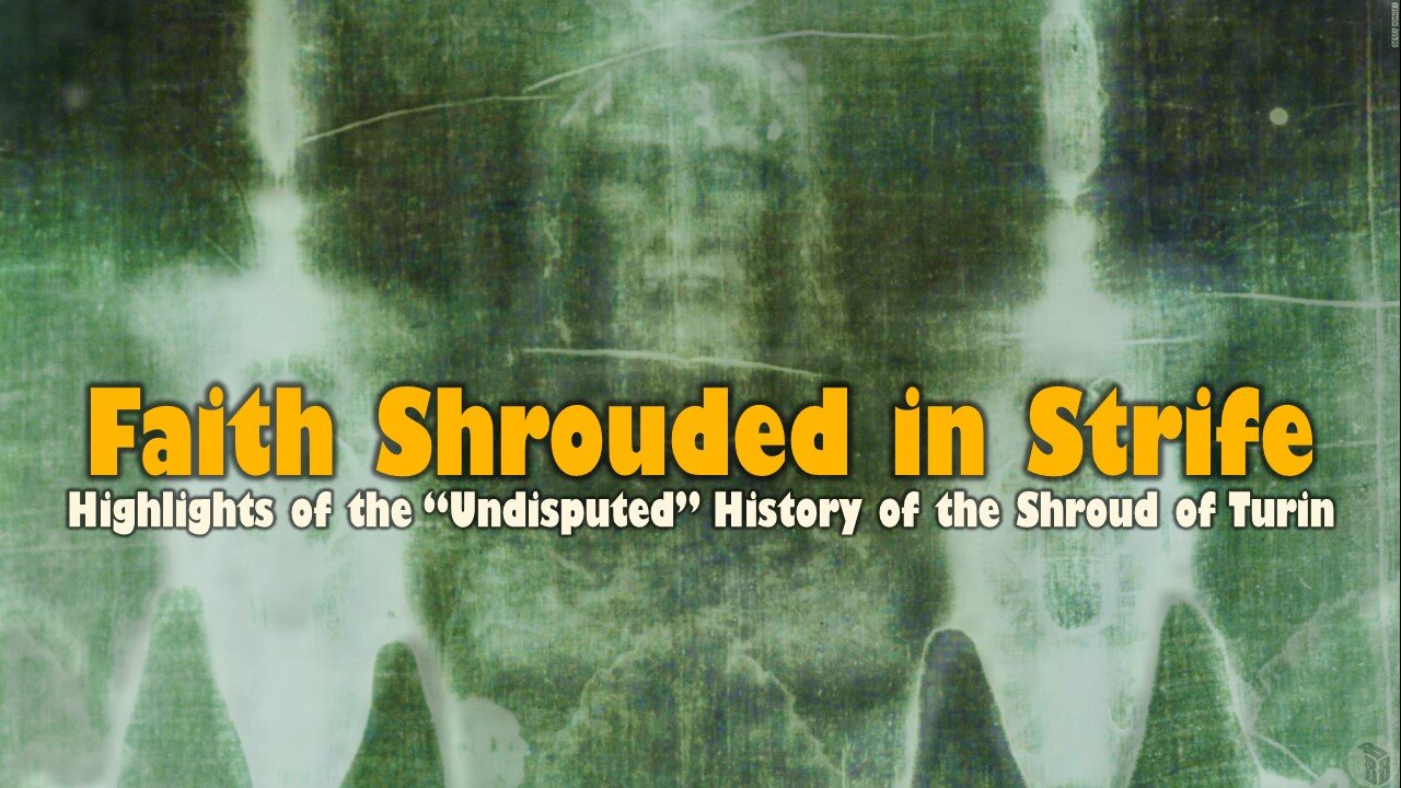 Faith Shrouded in Strife: Highlights of the “Undisputed” History of the Shroud of Turin