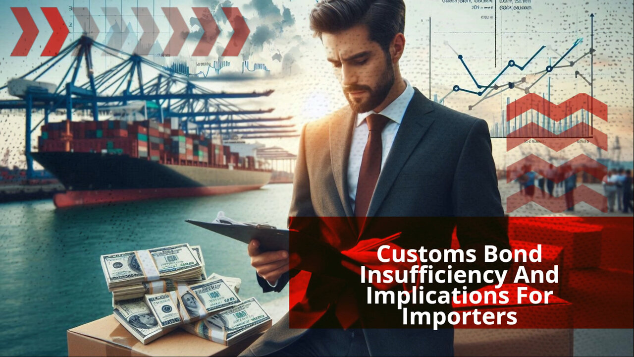 Understanding Customs Bond Insufficiency: Implications and Prevention Strategies