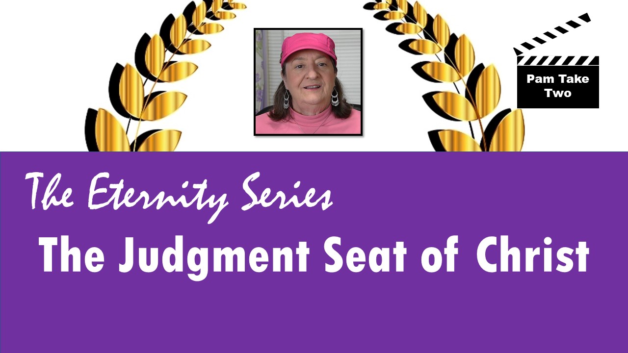 With Eternity in View - The Judgment Seat of Christ