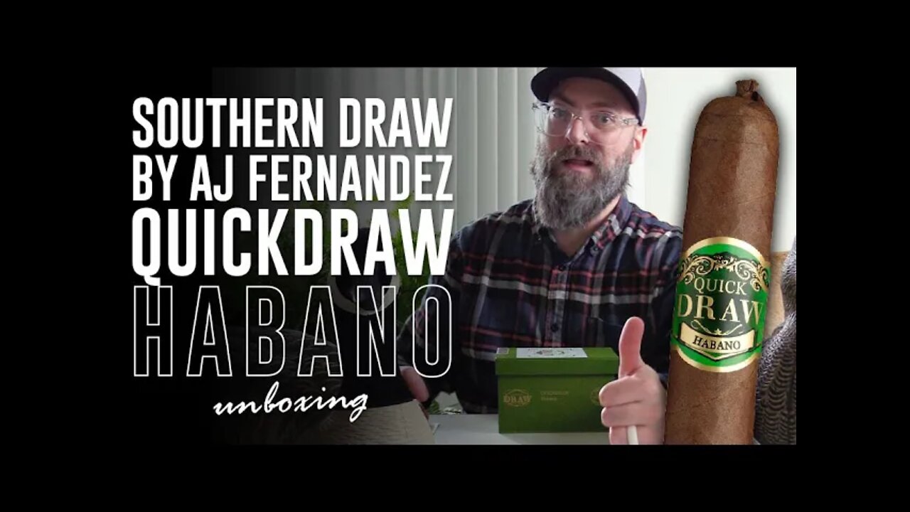 Southern Draw by AJ Fernandez Quickdraw Habano | Unboxing