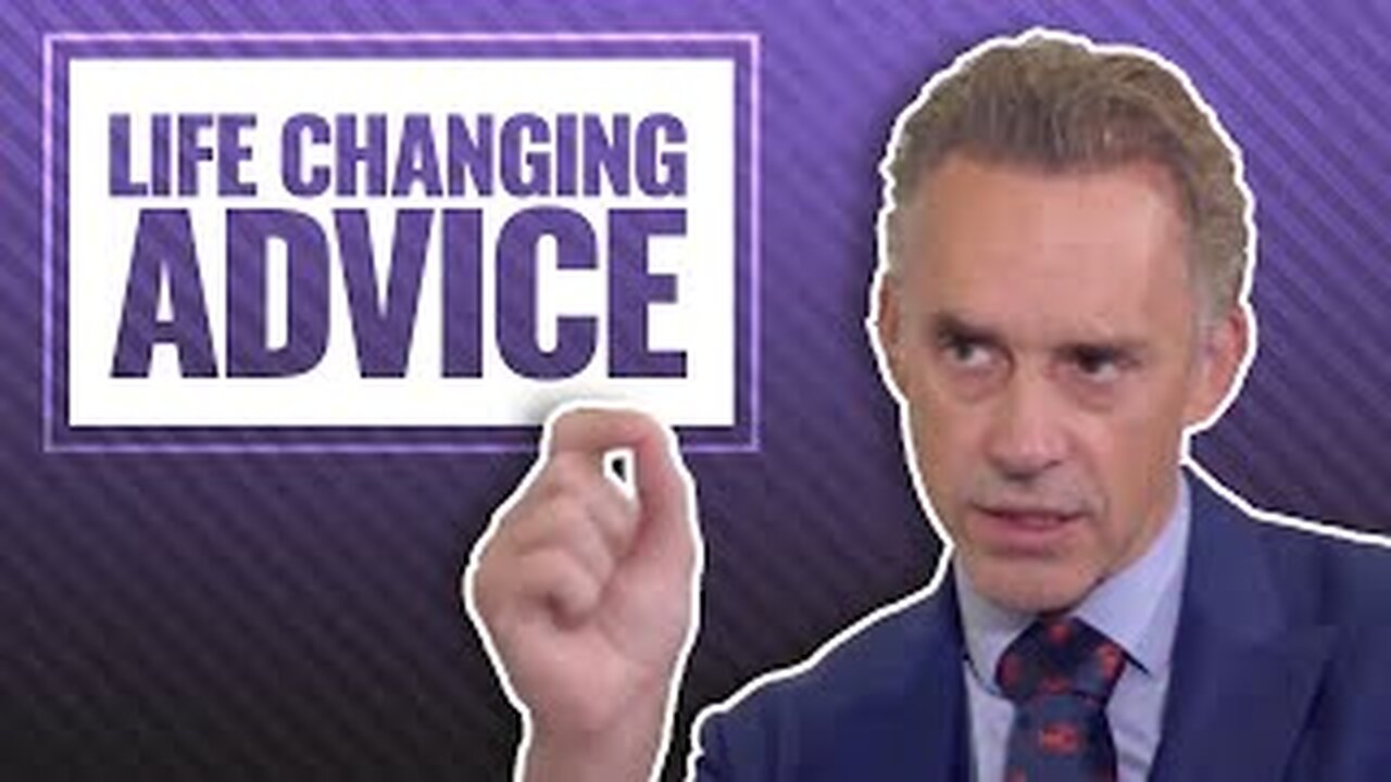 Jordan Peterson: Life Changing Advice