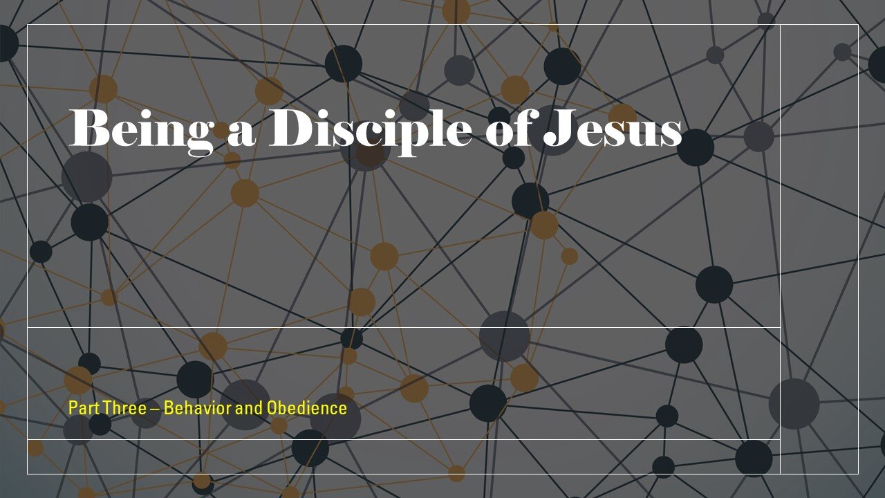 003 - Disciples - Behavior and Obedience