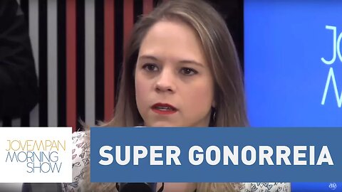 Paula Napolitano alerta sobre super gonorreia: “tem que usar camisinha sempre” | Morning Show