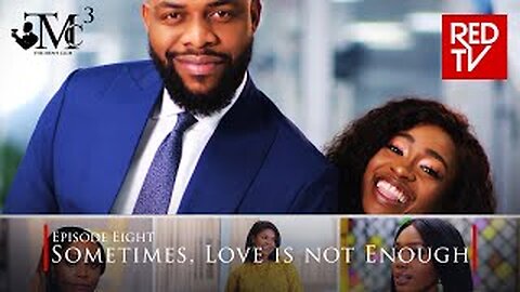 THE MEN'S CLUB _ EPISODE 8 _ SOMETIMES LOVE IS NOT ENOUGH