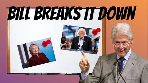 Bill Clinton Breaks Down Hillary vs. Bernie