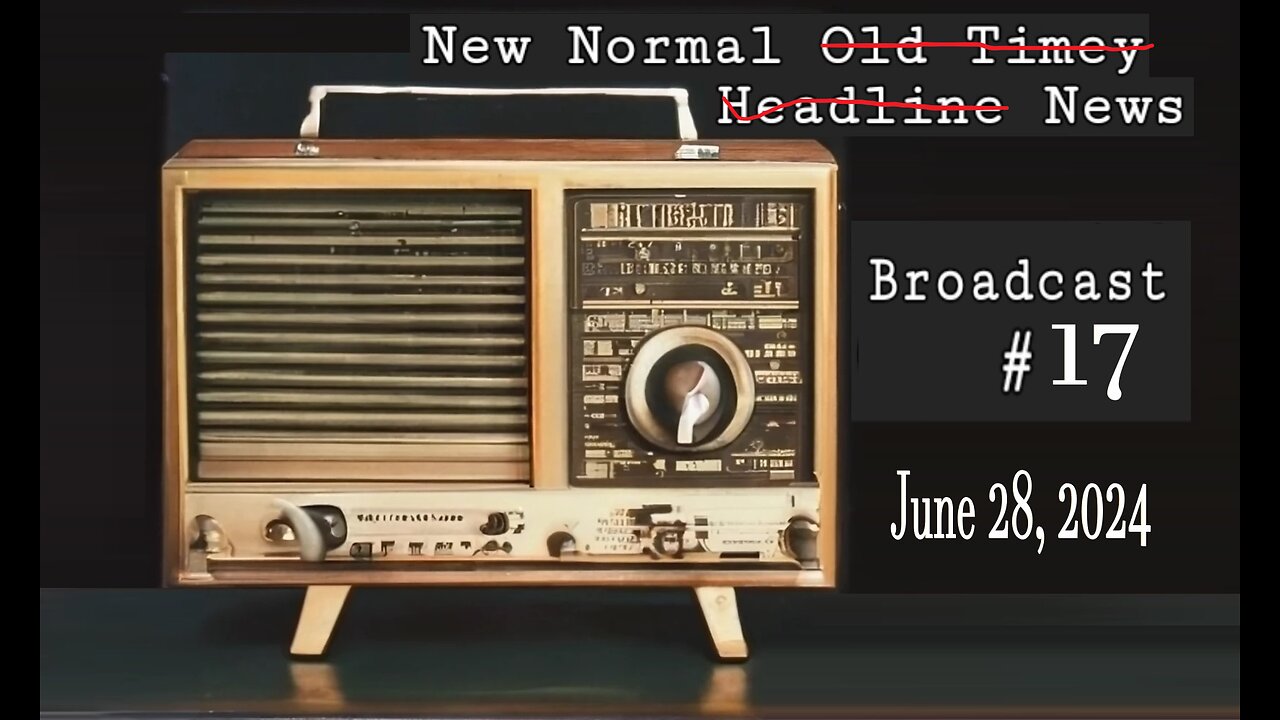 New Normal News #17 (June 28, 2024)
