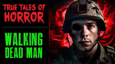 True Tales of Horror: WALKING DEAD MAN