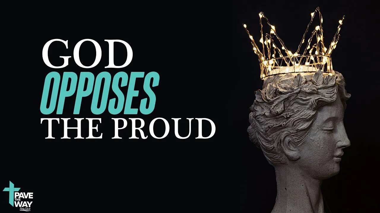 God Opposes the Proud | Sermon | 03 19 23 | PTWFC