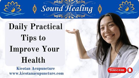 Daily Practical Tips to Improve Your Health with Sound Healing