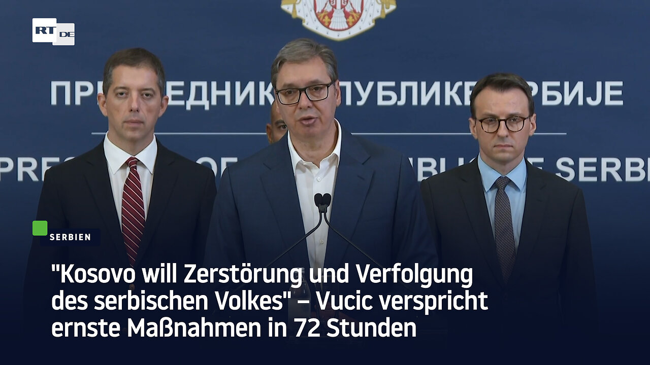 "Kosovo will Vernichtung und Verfolgung des serbischen Volkes" – Vucic kündigt ernste Maßnahmen an