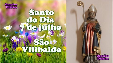 Santo do Dia 7 de julho, São Vilibaldo