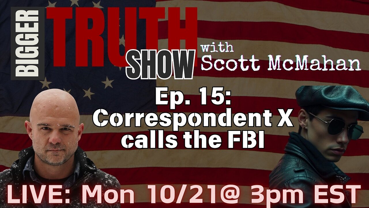 Ep. 15: LIVE with Correspondent X: J6, Ivan Raiklin, and the FBI