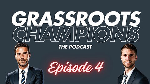 Episode 4 - Born to Play - Grassroots Champions Podcast