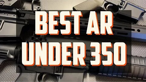 Best AR Under 350