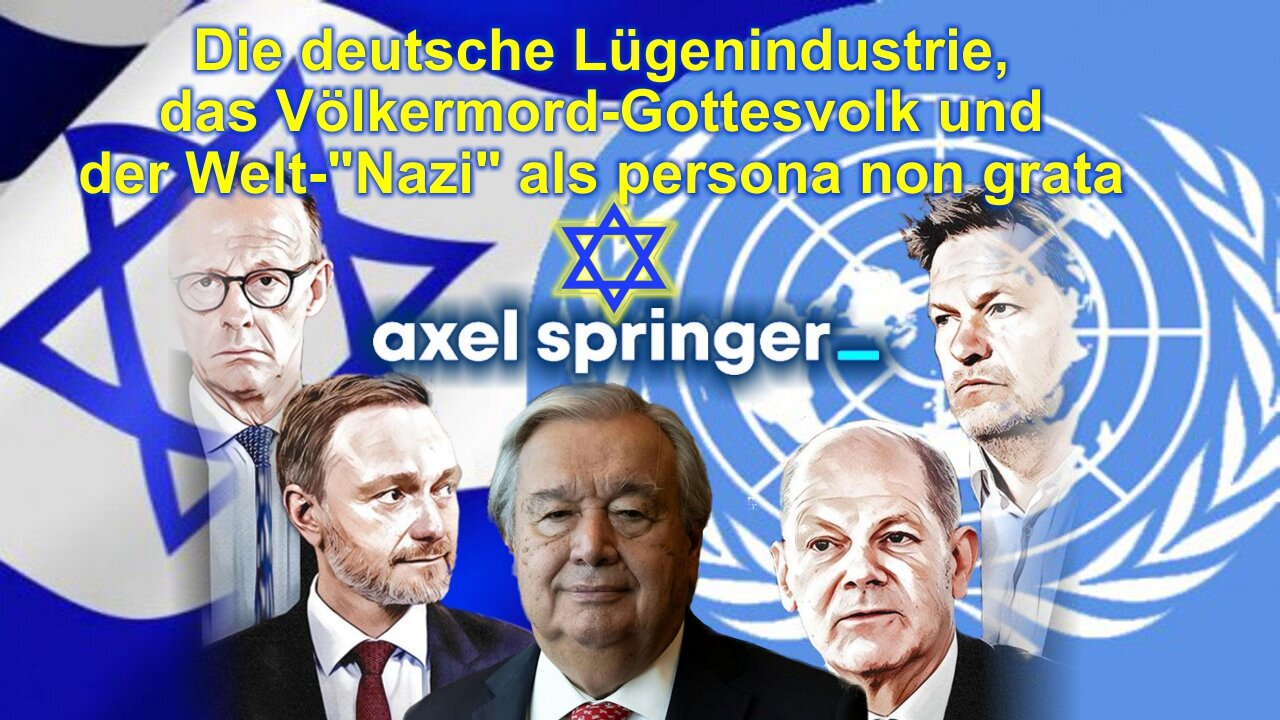 Die Lügenindustrie, das Völkermordvolk und der UN-Generalsekretär als Welt-"Nazi" persona non grata