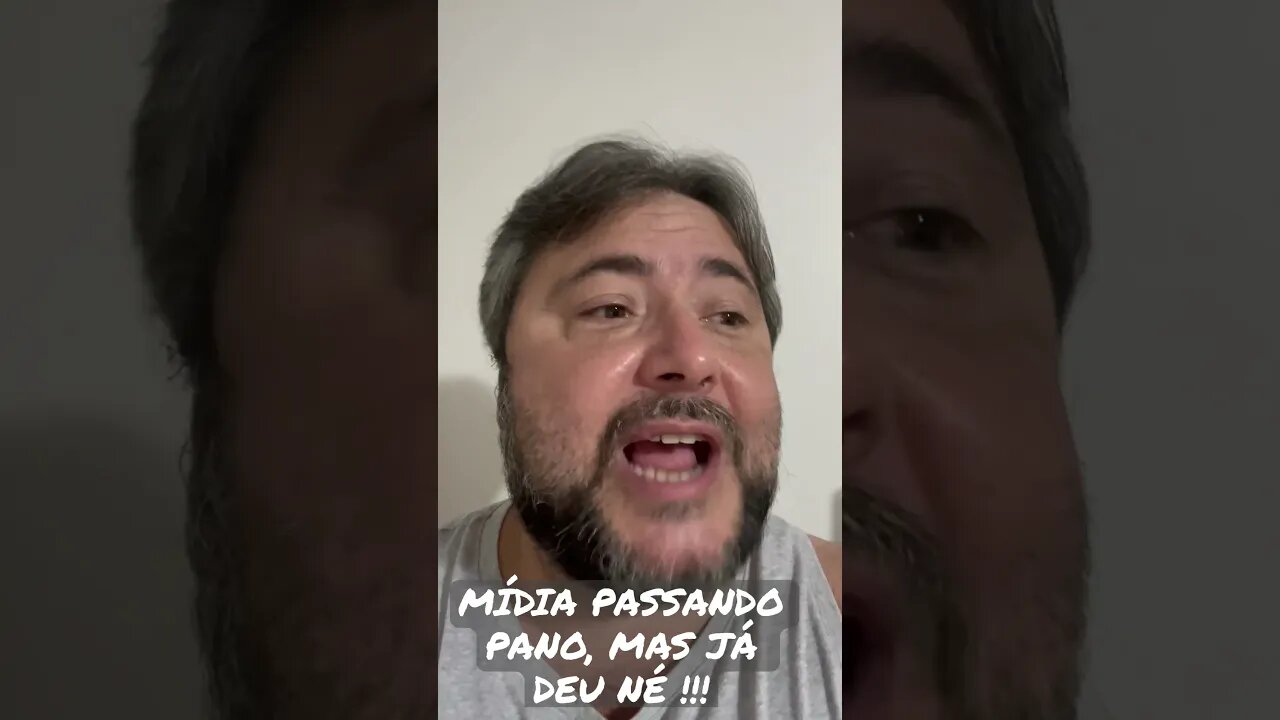 MÍDIA PASSANDO PANO, MAS JÁ DEU NÉ !!!