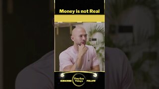 Andrew Tate, Money is not Real