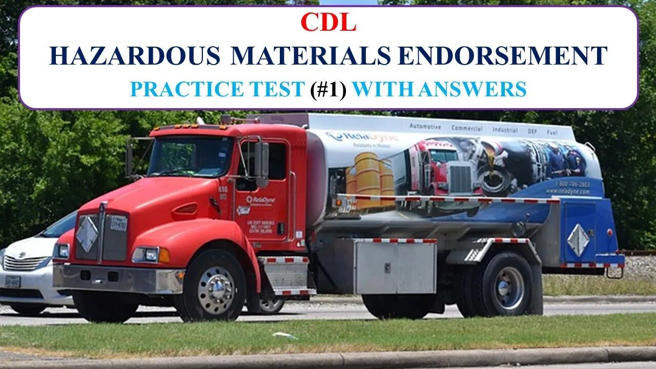 CDL Hazardous Materials Endorsement Practice Test (#1) With Answers [No Audio]