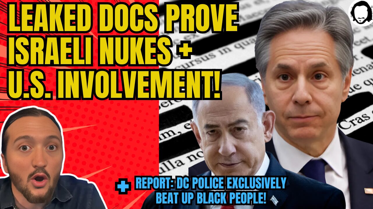 BREAKING: LEAKED Docs Prove Israeli Nukes + US Involvement! (& much more)