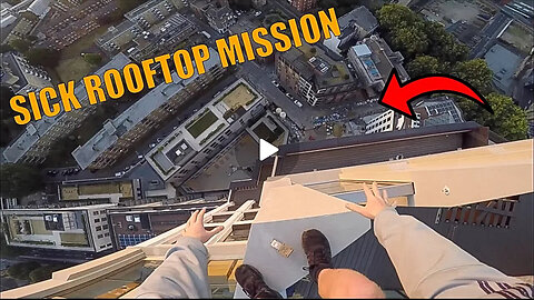 54 - Sick Roof Mission Above London